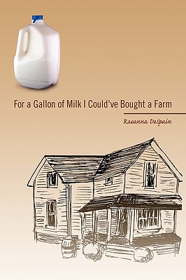 For a Gallon of Milk I Could’ve Bought a Farm