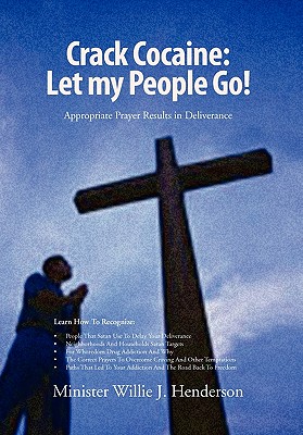 Crack Cocaine - Let My People Go!: Appropriate Prayer Results in Deliverance