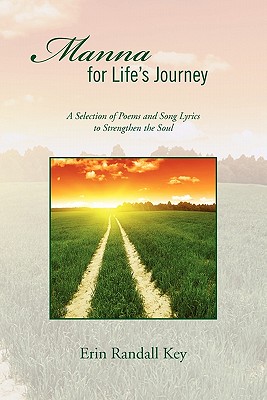 Manna for Life’s Journey: A Selection of Poems and Song Lyrics to Strengthen the Soul