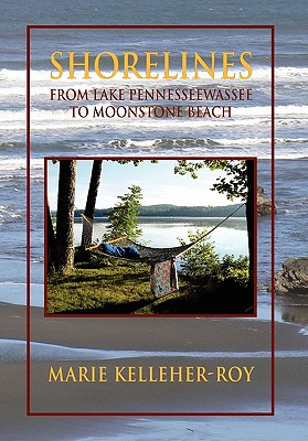 Shorelines: From Lake Pennesseewassee to Moonstone Beach