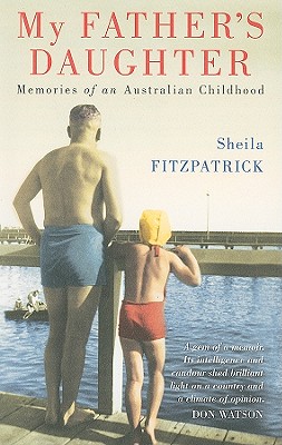My Father’s Daughter: Memories of an Australian Childhood
