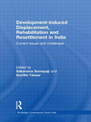 Development-Induced Displacement, Rehabilitation and Resettlement in India: Current Issues and Challenges