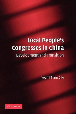 Local People’s Congresses in China: Development and Transition