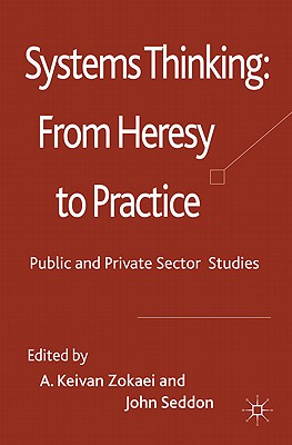 Systems Thinking: From Heresy to Practice: Public and Private Sector Studies