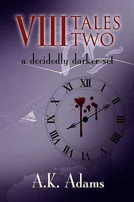 VIII Tales Two: A Decidedly Darker Set