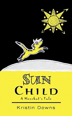 Sun Child: A Meerkat’s Tale