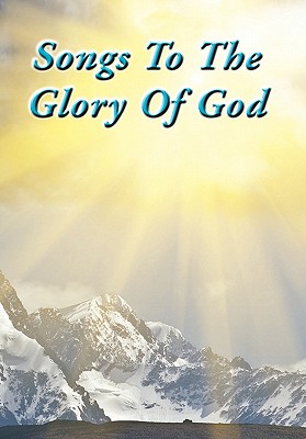 Songs to the Glory of God