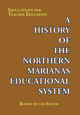 A History of the Northern Marianas Educational System: Implications for Teacher Education