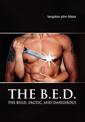 The B. E. D.: The Bold, Erotic, and Dangerous