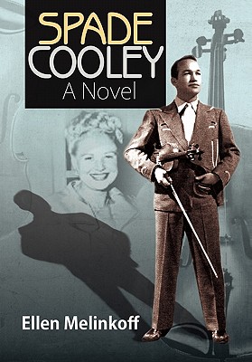 Spade Cooley: A Novel