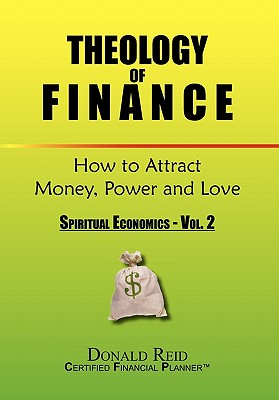 Theology of Finance: How to Attract Money, Power and Love-spiritual Economics