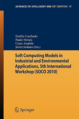 Soft Computing Models in Industrial and Environmental Applications, 5th International Workshop Soco 2010