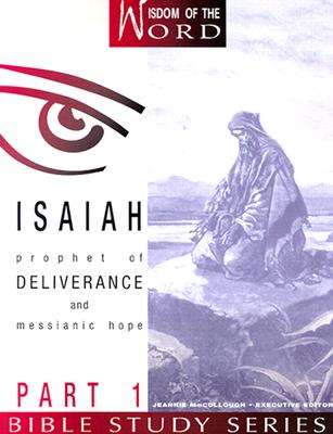 Isaiah: Prophet of Deliverance and Messianic Hope