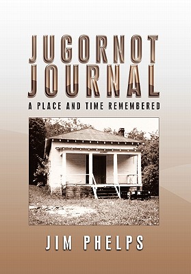 Jugornot Journal: A Place and Time Remembered