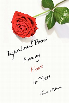 Inspirational Poems from My Heart to Yours: From My Heart to Yours