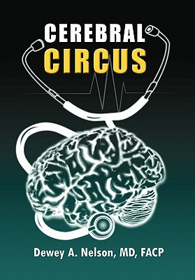 Cerebral Circus: A Pseudo-autobiographical Novel