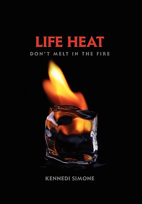 Life Heat: Don’t Melt in the Fire