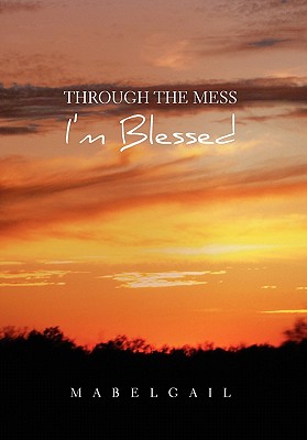 Through the Mess I’m Blessed