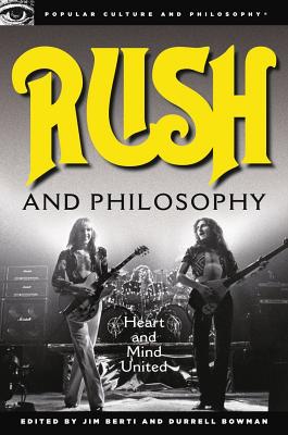 Rush and Philosophy: Heart and Mind United