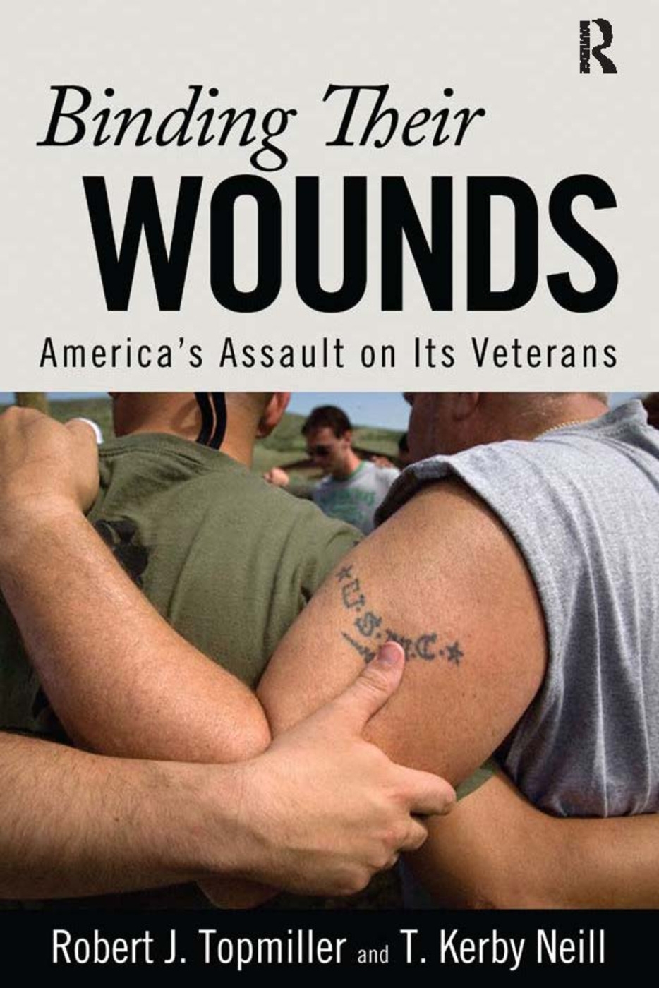 Binding Their Wounds: America’s Assault on Its Veterans