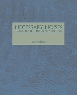 Necessary Noises: An Introduction to English Phonology