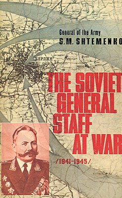 The Soviet General Staff at War 1941 - 1945