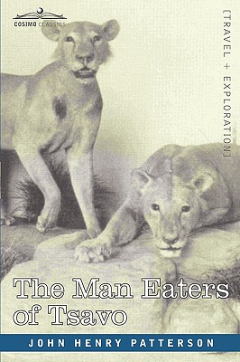 The Man Eaters of Tsavo and Other East African Adventures