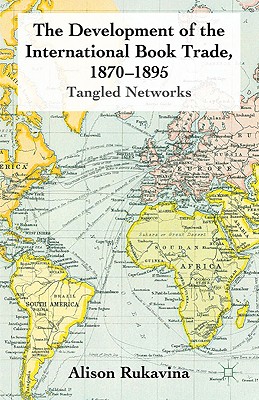 The Development of the International Book Trade, 1870-1895: Tangled Networks