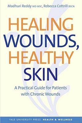 Healing Wounds, Healthy Skin: A Practical Guide for Patients with Chronic Wounds