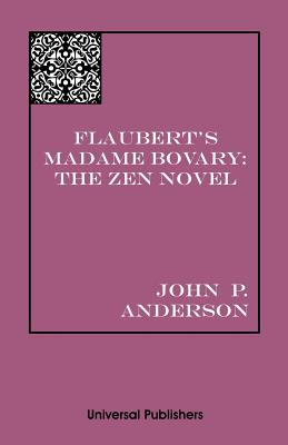 Flaubert’s Madame Bovary: The Zen Novel