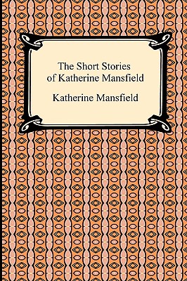 The Short Stories of Katherine Mansfield