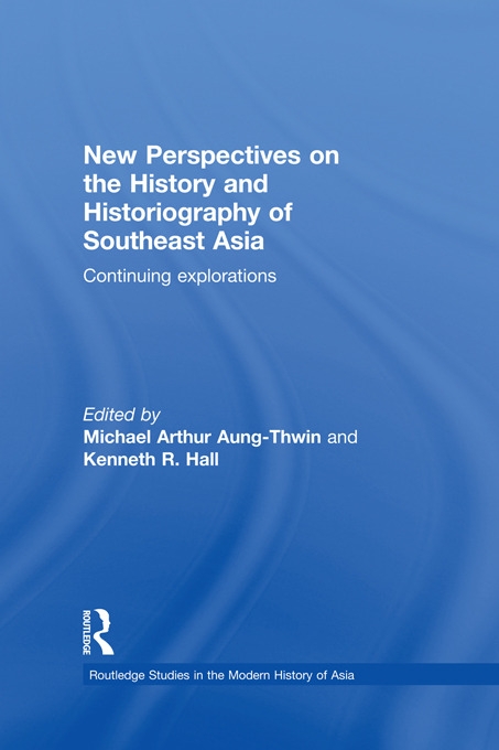 New Perspectives on the History and Historiography of Southeast Asia: Continuing Explorations