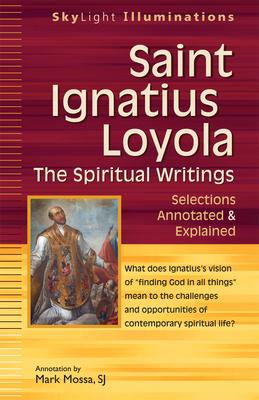 Saint Ignatius Loyola: The Spiritual Writings