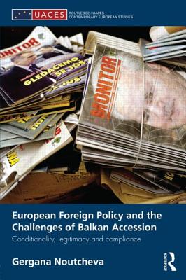 European Foreign Policy and the Challenges of Balkan Accession: Conditionality, Legitimacy and Compliance