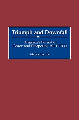 Triumph and Downfall: America’s Pursuit of Peace and Prosperity, 1921-1933