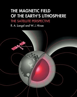 The Magnetic Field of the Earth’s Lithosphere: The Satellite Perspective