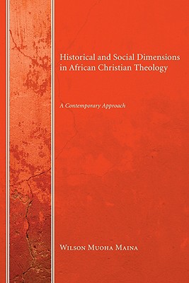 Historical and Social Dimensions in African Christian Theology: A Contemporary Approach