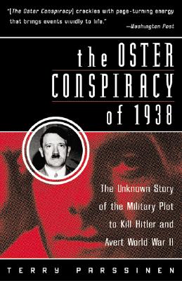 The Oster Conspiracy of 1938: The Unknown Story of the Military Plot to Kill Hitler and Avert World War II