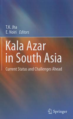 Kala Azar in South Asia: Current Status and Challenges Ahead