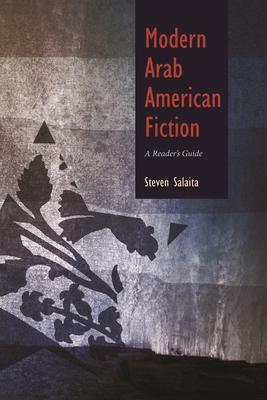 Modern Arab American Fiction: A Reader’s Guide