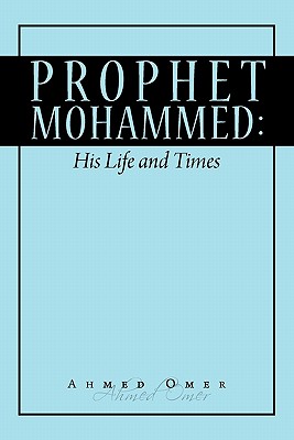 Prophet Muhammed: His Life and Times