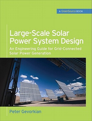 Large-Scale Solar Power System Design: An Engineering Guide for Grid-Connected Solar Power Generation