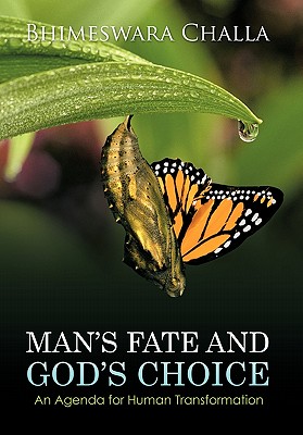 Man’s Fate and God’s Choice: An Agenda for Human Transformation