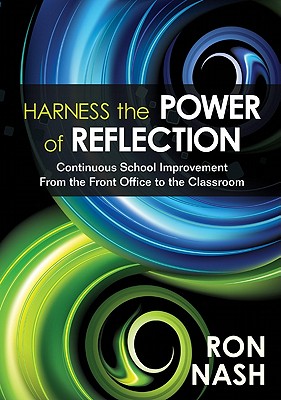 Harness the Power of Reflection: Continuous School Improvement from the Front Office to the Classroom