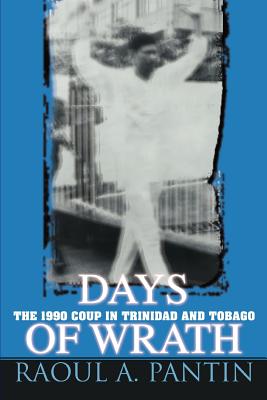 Days of Wrath: The 1990 Coup in Trinidad and Tobago