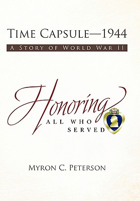 Time Capsule-1944: A Story of World War II