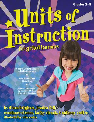 Units of Instruction for Gifted Learners, Grades 2-8