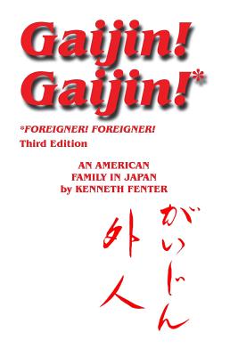 Gaijin! Gaijin!: An American Family in Japan