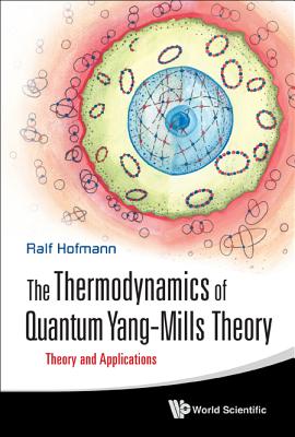 The Thermodynamics of Quantum Yang–Mills Theory: Theory and Applications