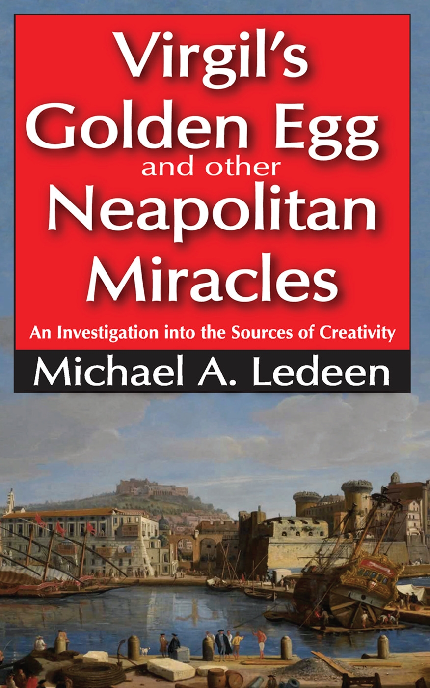 Virgil’s Golden Egg and Other Neapolitan Miracles: An Investigation Into the Sources of Creativity